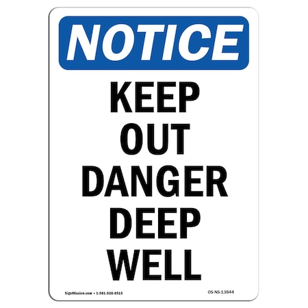 Signmission Safety Sign, OSHA Notice, 7" Height, Keep Out Danger Deep Well Sign, Portrait OS-NS-D-57-V-13844